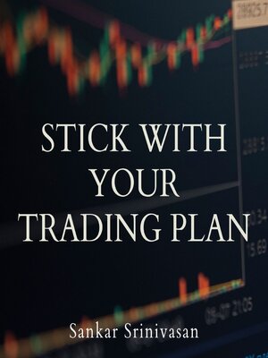 cover image of Stick with your Trading Plan